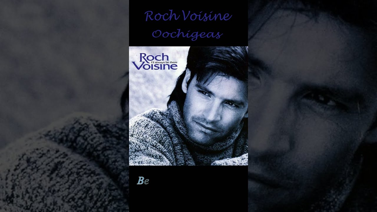 Oochigeas (Roch Voisine) English