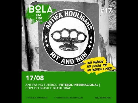 Bola em Transe #17 | Antifas no Futebol