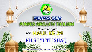   Pentas Seni Ponpes Sirojuth Tholibin  Dalam Rangka Haul Ke 24 Khsuyuthi Ishaq Tahun 2024