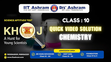Class 10 | KHOJ 2025 Chemistry Video Solution | Exam Date - 05.10.25 | IIT Ashram