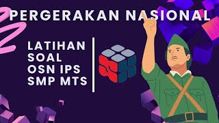 Latihan Soal OSN IPS SMP MTs| Pergerakan Nasional