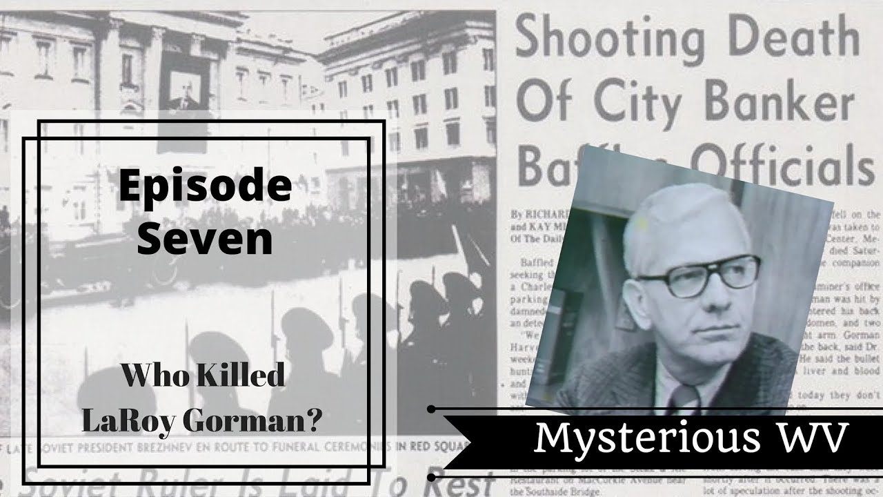 Murder of LaRoy Gorman Mysterious WV YouTube