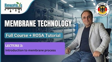 Lecture 2: Introduction to Membrane Processes, Modules & Configurations