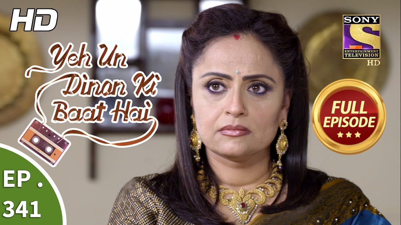 Yeh Un Dinon Ki Baat Hai - Ep 341 - Full Episode - 10th January, 2019