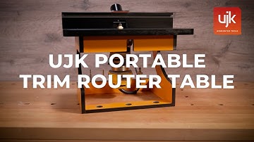 NEW UJK Portable Trim Router Table - Product Overview
