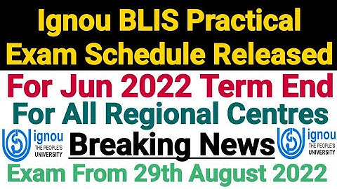 Ignou BLIS Practical Exam Schedule Jun 2022 Term End | For All Regional Centres | Exam From 29th Aug