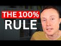 The 100% Rule That Will Change Your Life