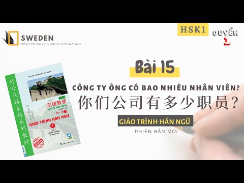 Video HSK 1 | BÀI 15 - CÔNG TY ÔNG CÓ BAO NHIÊU NHÂN VIÊN? |... - youtube