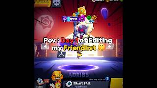 Day 1 of Editing my Friendlist 🤩 #brawlstars #supercell #viral #fyp #crazy #concept #edit #friends