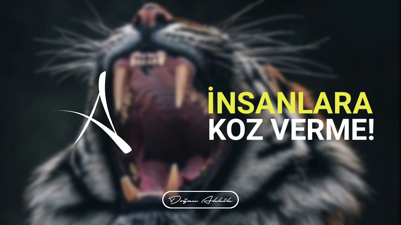 İNSANLARA KOZ VERME! (DOĞAN AKKÖK MOTİVASYON KONUŞMASI)