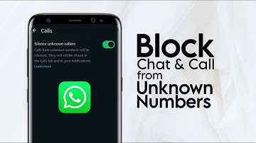 How to Block WhatsApp Messages and Calls from Unknown Numbers