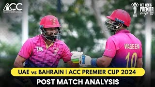 Details UAE Winning Streak Continues | Post Match Analysis | UAE vs Bahrain | ACC Premier Cup 2024 News