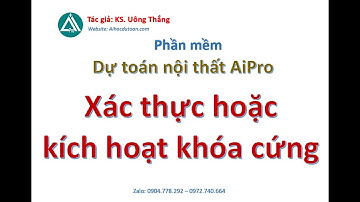 Đăng ký với người sử dụng khóa cứng trên Dự toán nội thất AiPro [ver 2025]