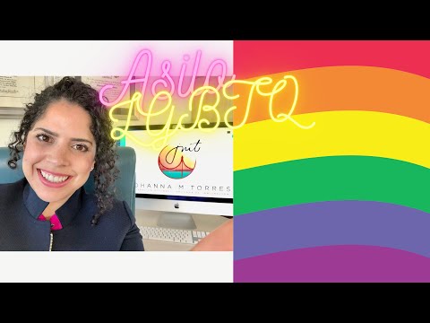 ASILO LGBTQ: 3 Requisitos para Probar su Caso de Asilo de LGBTQ en los Estados Unidos