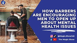 How Barbers Are Encouraging Men to Open Up About Mental Health Issues!