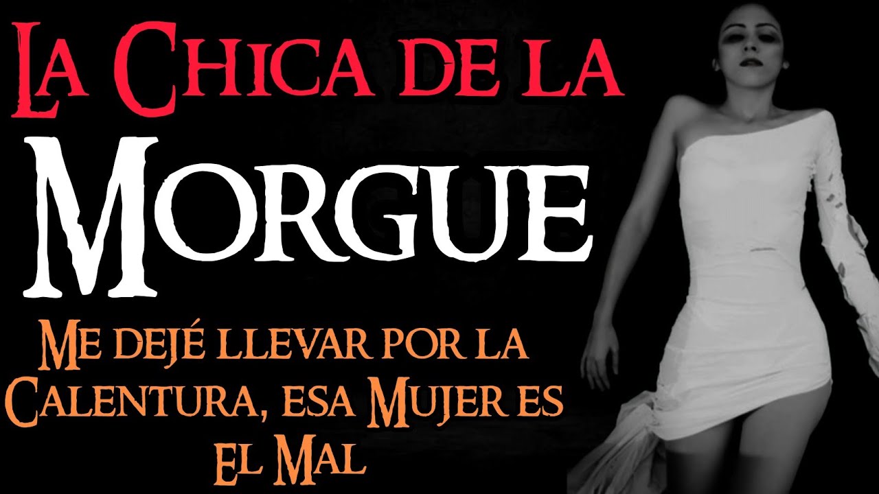 TRABAJO UNA MORGUE Y NOS LLEGÓ UN CUERPO DE UNA CHICA MUY INUSUAL, DIOS PERDÓNAME POR LO QUE HARÉ