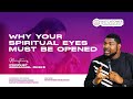 Why your spiritual eyes must be opened  prophet emmanuel okeke