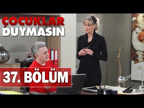 Çocuklar Duymasın 37. Bölüm