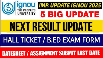 5 Big Update :Hall Ticket , B.ed Exam Form,Result Update,Datesheet & Assignment Submission Last Date