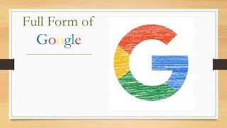 Full Form of Google || Did You Know?