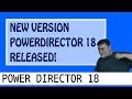 PowerDirector 18 Released 9-17-2019 For Subscriptions