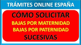TUTORIAL BAJA MATERNIDAD PATERNIDAD SUCESIVAS PASO A PASO