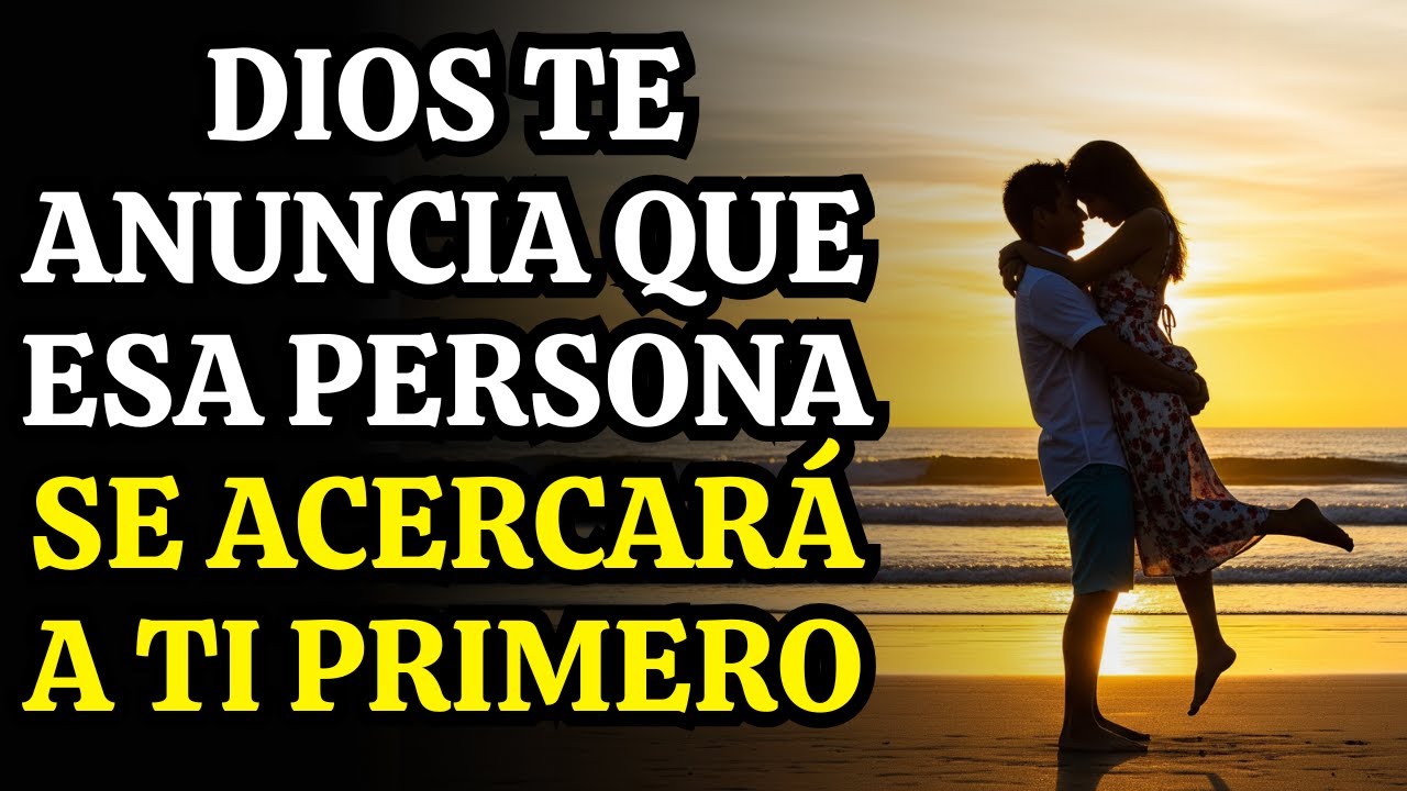 ✨ ¡Atención! Dios Te Revela: Esa Persona Que Esperas Dará El Primer Paso Muy Pronto ✨