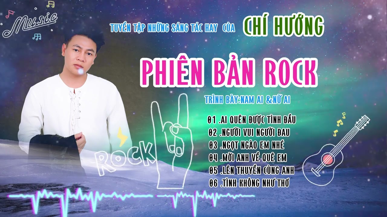 Playlist,Rock Ballad ,Ai Quên Được Tình Đầu,Người Vui Người Đau,Tình Không Như Thơ,Ngọt Ngào Em Nhé.