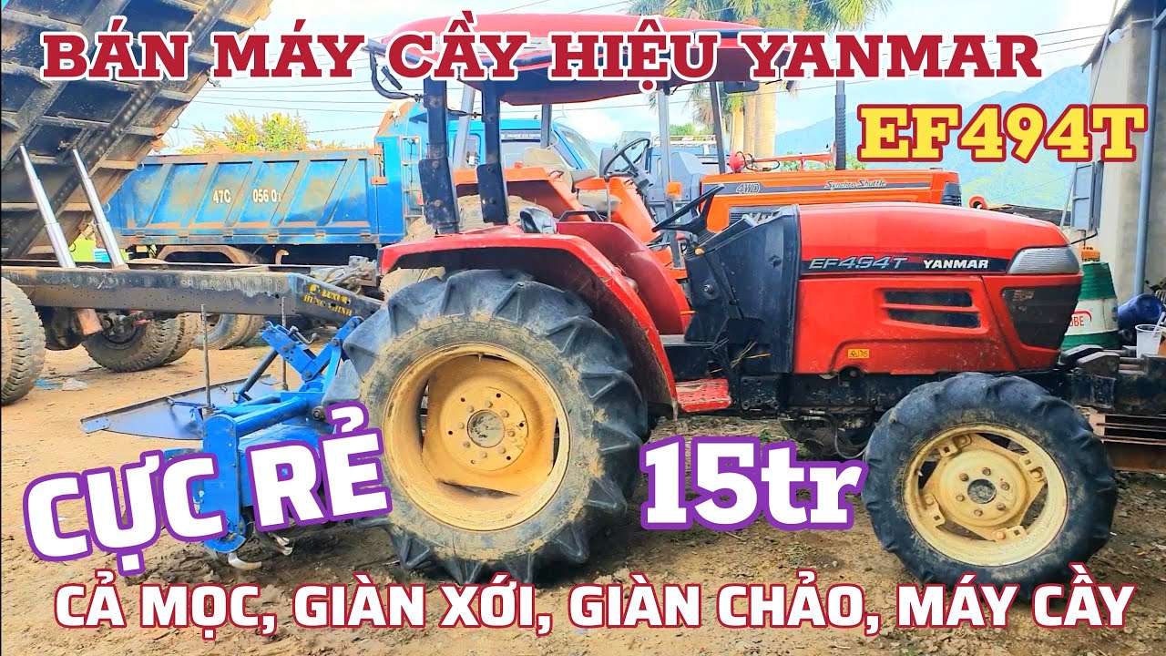 BÁN MÁY CẦY HIỆU YANMAR EF494T , 2 CẦU, 3 MÁY , CẢ GIÀN XỚI, GIÀN GIÀN CHẢO, MỌC, MÁY CẦY 15TRIỆU.