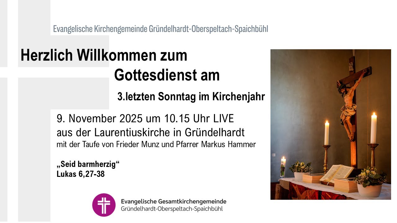 Gottesdienst am 9. November 2025 um 10.15 Uhr aus Gründelhardt mit Pfr ...