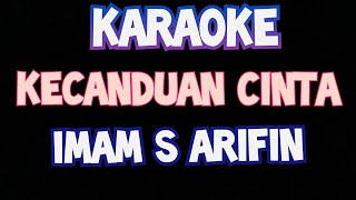 Download lagu karaoke kecanduan cinta imam s arifin original lirik video dangdut lawas