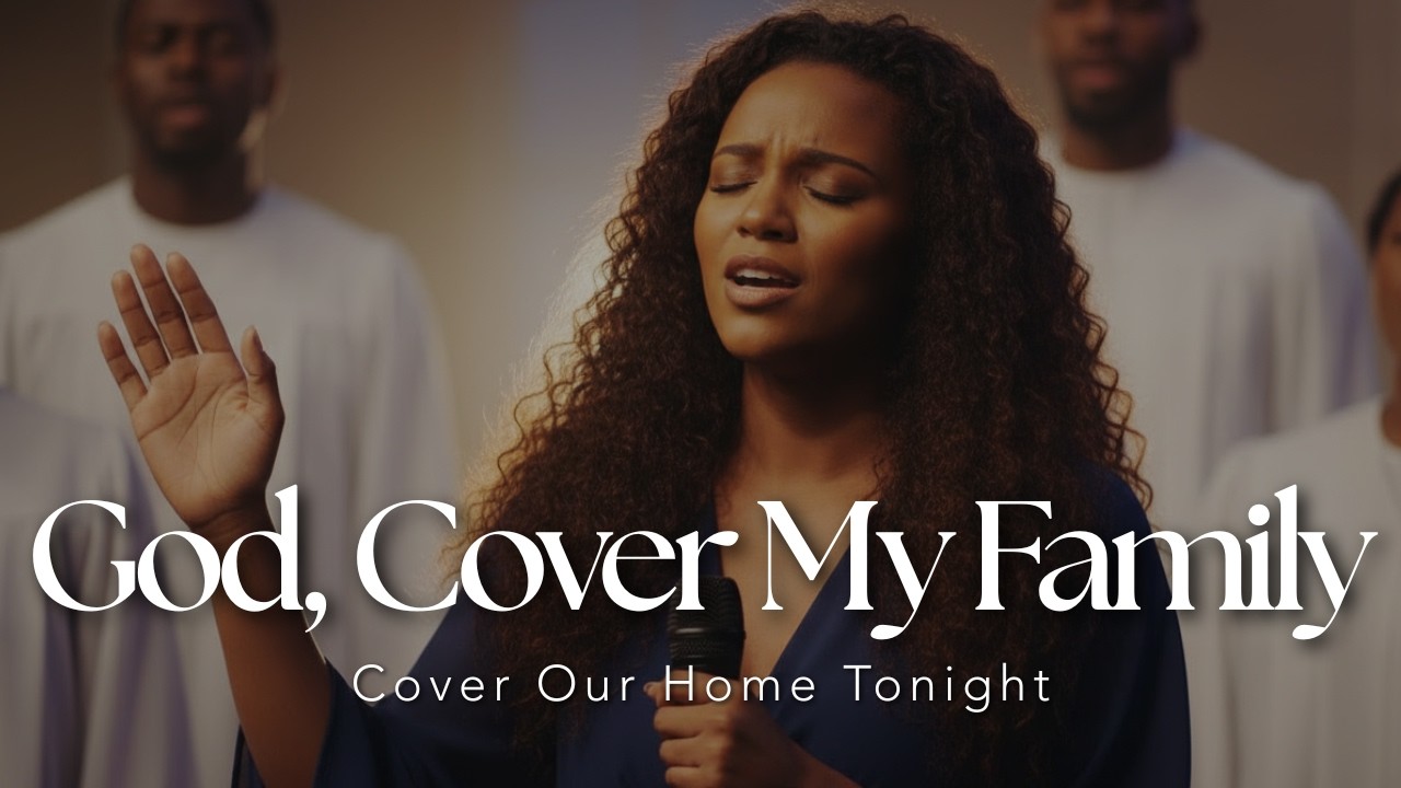 God, Cover My Family | A Powerful Prayer for Protection, Peace & God’s Presence at Home