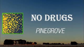 Pinegrove - No Druges (Lyrics)