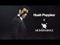 Hush puppies x munib nawaz the limited edition