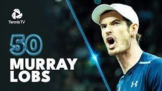 50 PERFECT Andy Murray Lobs 🤩