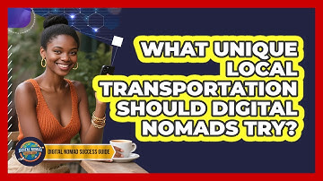 What Unique Local Transportation Should Digital Nomads Try? - Digital Nomad Success Guide