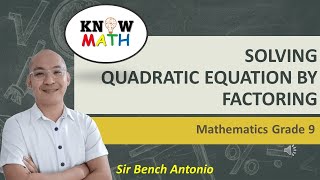 (Grade 9 - Quarter 1) SOLVING QUADRATIC EQUATION BY FACTORING