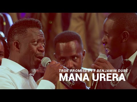 Mana Urera By True Promises Feat Benjamin Dube (Official Video ) Gospel Praise & Worship Song.