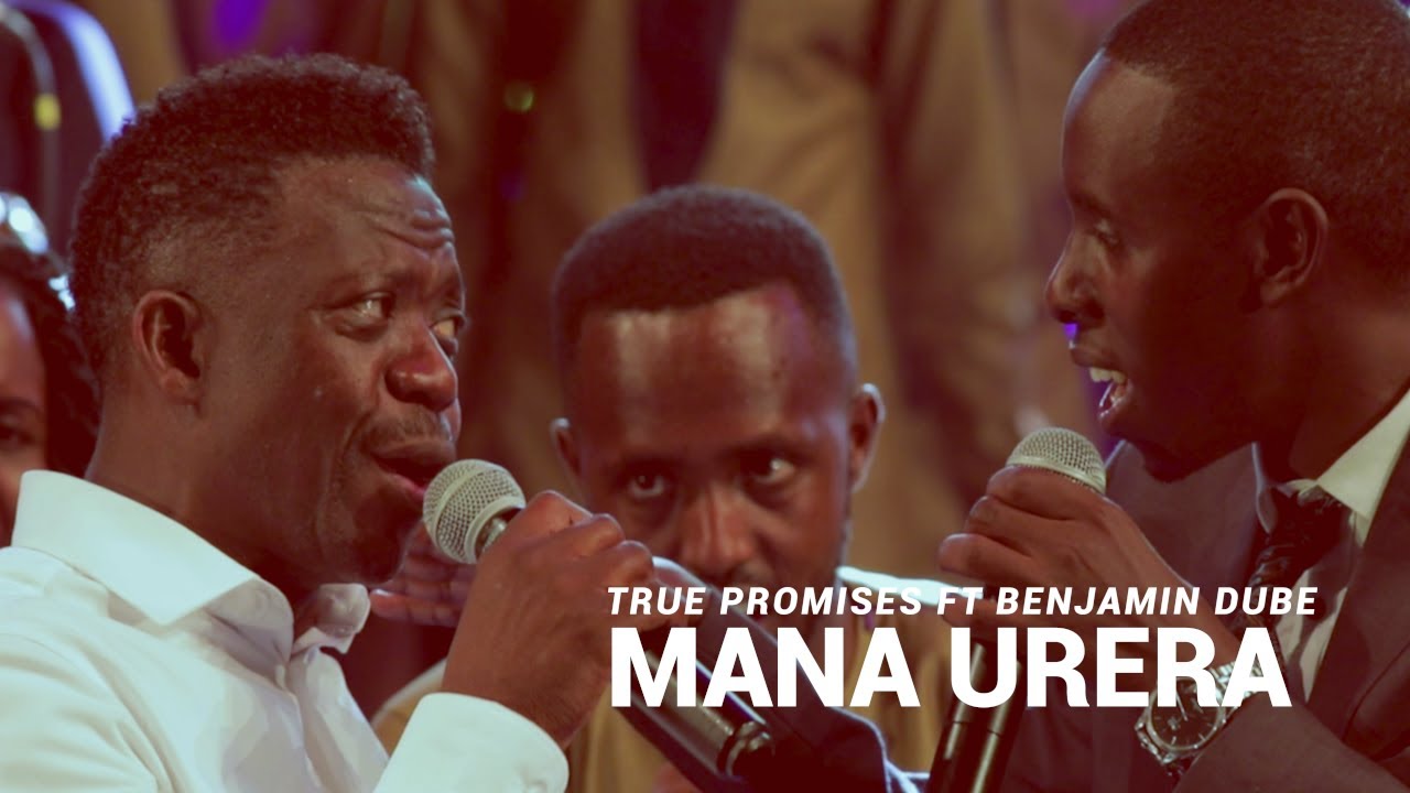 Mana Urera By True Promises Feat Benjamin Dube Official Video  Gospel Praise  Worship Song