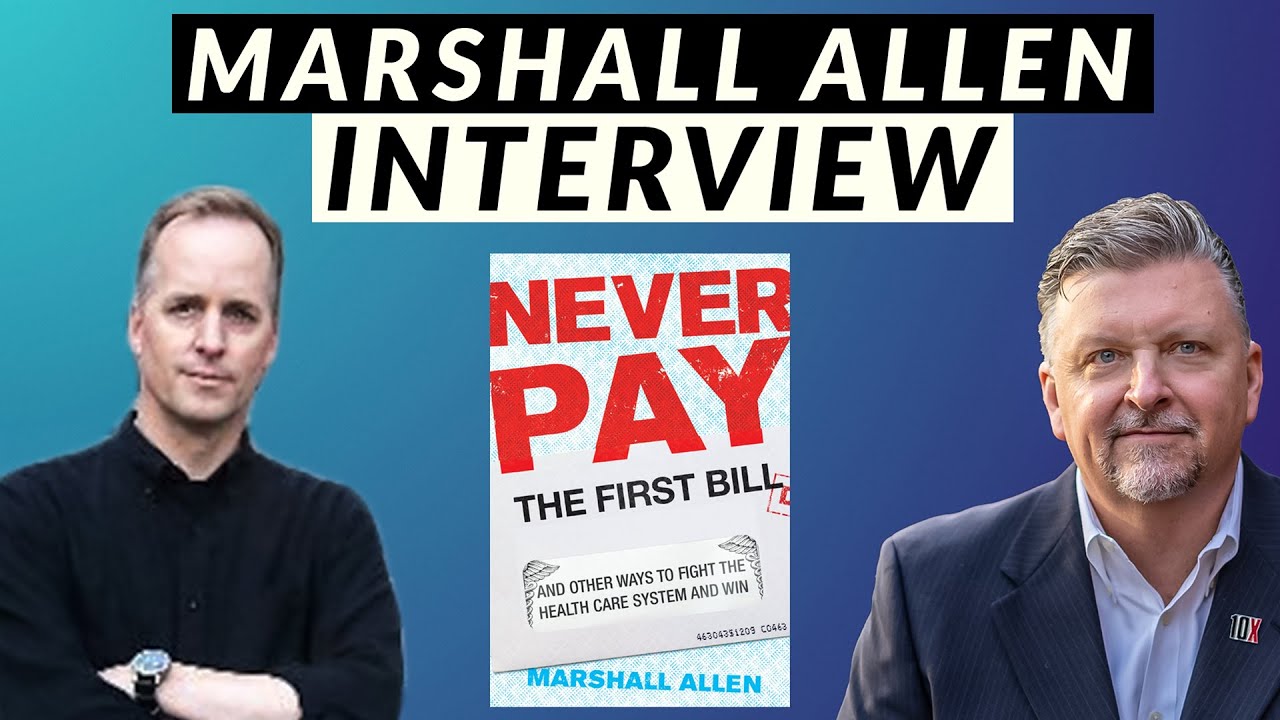 Interview with Marshall Allen, author of “Never Pay This First Bill!”