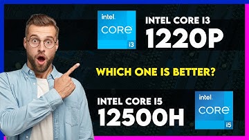 Intel Core i3 1220P vs Intel Core i5 12500H Comparison
