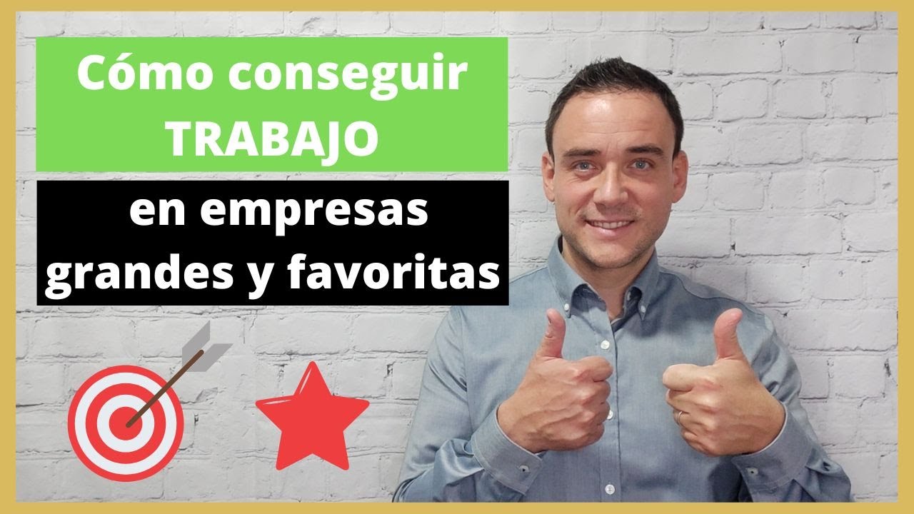 🎯 Cómo CONSEGUIR TRABAJO en EMPRESAS GRANDES Y FAVORITAS 🎯 YouTube