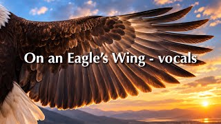 On an Eagle’s Wing by Andy Beck - vocals with lyrics