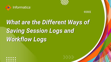 What are the Different Ways of Saving Session Logs and Workflow Logs in Informatica PowerCenter