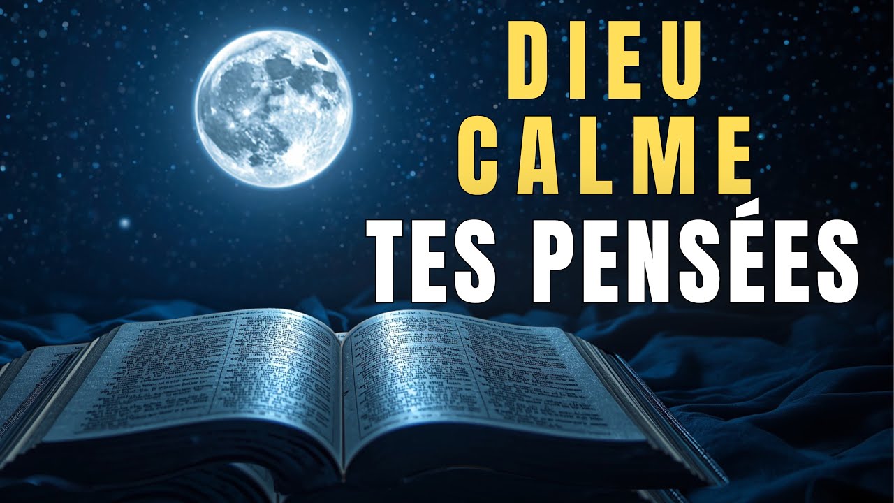PRIÈRE DU SOIR — Quand tu n’arrives plus à arrêter tes pensées
