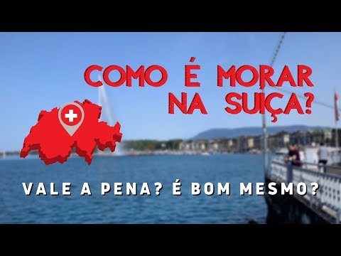 Pontos POSITIVOS e NEGATIVOS de morar na Suíça