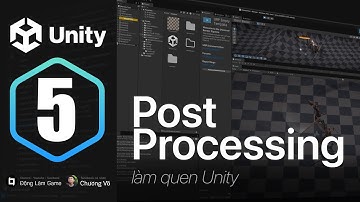 Tập 5 | Unity cơ bản: Global Volume - Post Processing