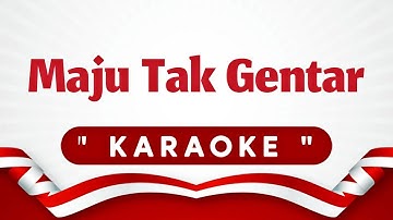 KARAOKE MAJU TAK GENTAR - CIPTAAN CORNEL SIMANJUNTAK