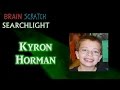 Kyron Horman on BrainScratch Searchlight