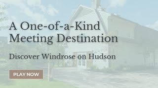 Windrose on Hudson | A One-of-a-Kind Meeting Destination Along the Scenic Hudson